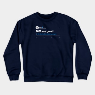 2020 Was Great Disputed Tweet Crewneck Sweatshirt